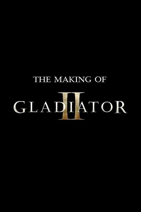 The Making of Gladiator II